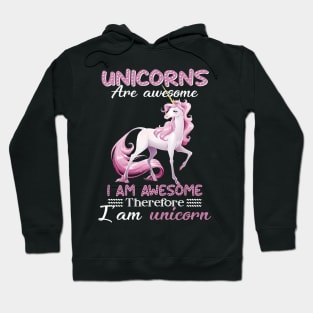 Unicorns Are Awesome I_m Awesome So I_m Uncorn Hoodie